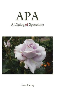APA: A Dialog of Spacetime by Huang, Sauce