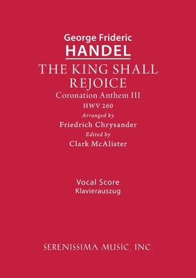 The King Shall Rejoice, HWV 260: Vocal score by Handel, George Frideric
