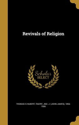 Revivals of Religion by Hubert, Thomas S.