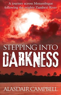 Stepping into Darkness by Campbell, Alasdair