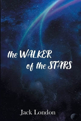 The Walker of the Stars by London, Jack