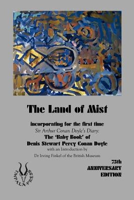 The Land of Mist with The 'Baby Book' of Denis Stewart Percy Conan Doyle by Doyle, Sir Arthur Conan