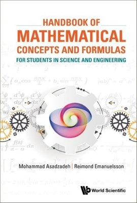 Handbook of Mathematical Concepts and Formulas for Students in Science and Engineering by Asadzadeh, Mohammad