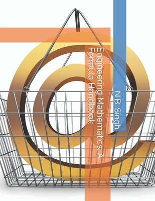 Engineering Mathematics: A Formula Handbook by Singh, N. B.