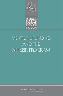 Venture Funding and the Nih Sbir Program by National Research Council