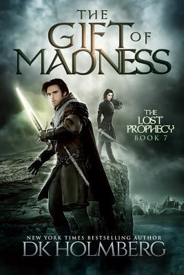 The Gift of Madness by Holmberg, D. K.