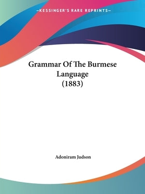 Grammar Of The Burmese Language (1883) by Judson, Adoniram