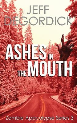Ashes in the Mouth by Degordick, Jeff