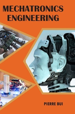 Mechatronics Engineering by Bui, Pierre