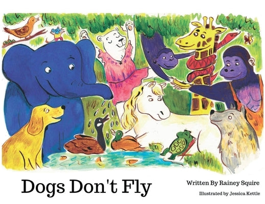 Dogs Don't Fly by Squire, Rainey