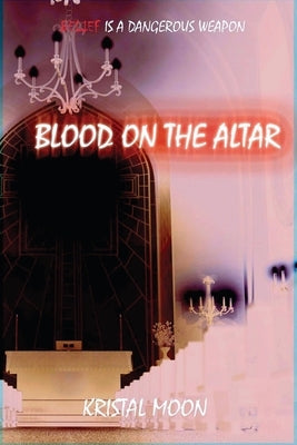 Blood on the Altar by Moon, Kristal
