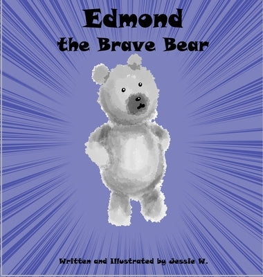 Edmond the Brave Bear by Wallace, Jessie