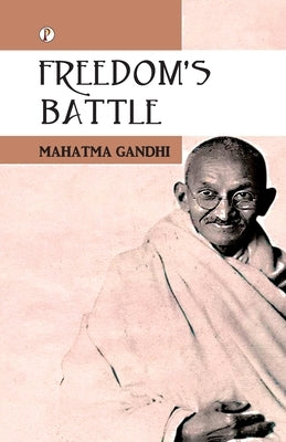 Freedom's Battle by Gandhi, Mahatma