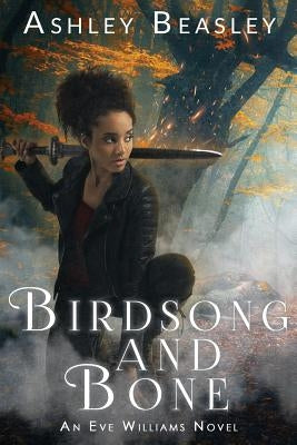 Birdsong and Bone by Beasley, Ashley