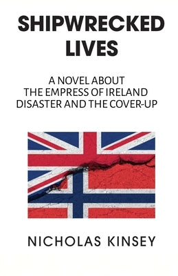 Shipwrecked Lives by Kinsey, Nicholas