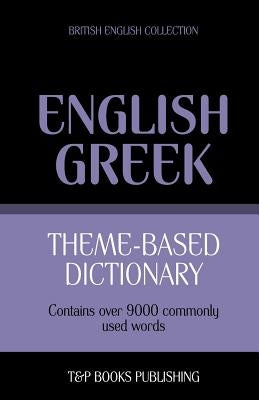 Theme-based dictionary British English-Greek - 9000 words by Taranov, Andrey