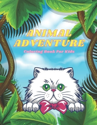 ANIMAL ADVENTURE - Coloring Book For Kids: Sea Animals, Farm Animals, Jungle Animals, Woodland Animals and Circus Animals by Shannon, Kathleen