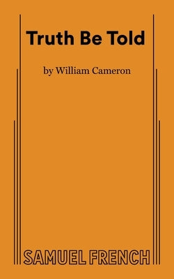 Truth Be Told by Cameron, William