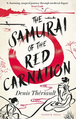 The Samurai of the Red Carnation by Th?riault, Denis