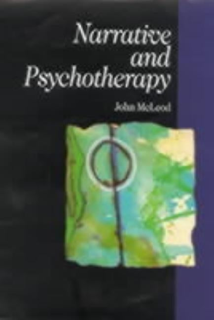 Narrative and Psychotherapy by McLeod, John