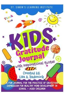 Kids Gratitude Journal with Inspirational Quotes by Badenock, Lisa A.