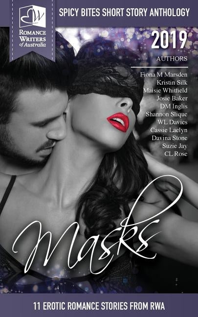 Masks: Spicy Bites - 2019 Romance Writers of Australia Anthology by Authors, Multiple