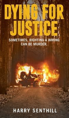 Dying For Justice: An extrajudicial thriller by Senthill, Harry