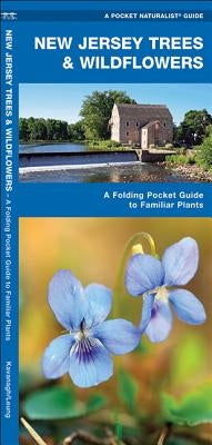 New Jersey Trees & Wildflowers: A Folding Pocket Guide to Familiar Plants by Kavanagh, James