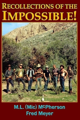 Recollections of the Impossible (Black and White): Childhood Trials and Superstition Mountain Tribulations by Meyer, Fred L.