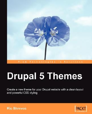 Drupal 5 Themes by Shreves, Ric