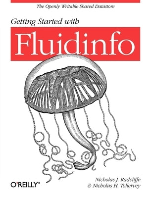 Getting Started with Fluidinfo: Online Information Storage and Search Platform by Radcliffe, Nicholas J.