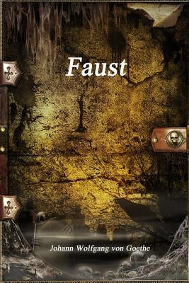 Faust by Von Goethe, Johann Wolfgang