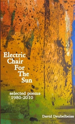 Electric Chair for the Sun by Deubelbeiss, David