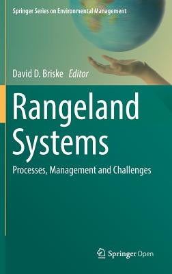 Rangeland Systems: Processes, Management and Challenges by Briske, David D.