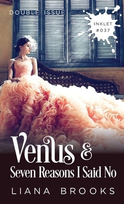 Venus and Seven Reasons I Said No (Double Issue) by Brooks, Liana