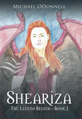 Sheariza: The Legend Begins-Book I by Odonnell, Michael