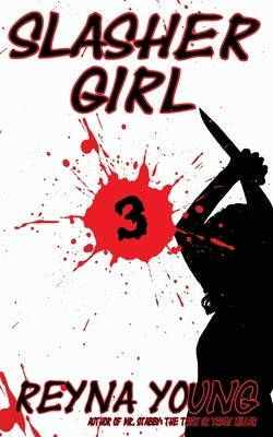 Slasher Girl 3 by Young, Reyna