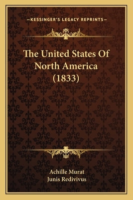 The United States Of North America (1833) by Murat, Achille