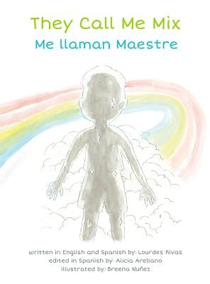 They Call Me Mix/Me Llaman Maestre by Rivas, Lourdes