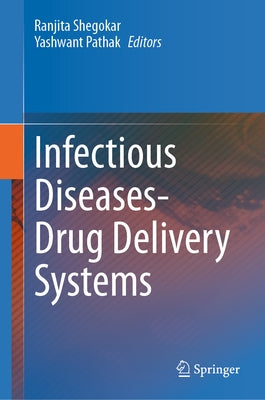 Infectious Diseases Drug Delivery Systems by Shegokar, Ranjita