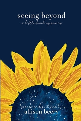 seeing beyond: a little book of poems by Beery, Allison