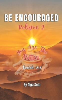 Be Encouraged: Volume 2 by Soto, Olga