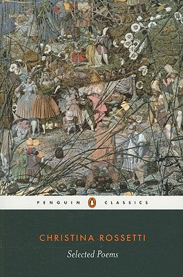 Christina Rossetti: Selected Poems by Rossetti, Christina