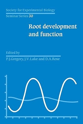 Sebs 30 Root Development and Function by Gregory, P. J.