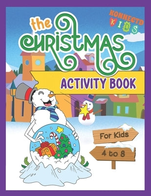The Christmas Activity Book: Fun Christmas Mazes, Sudoku, Word Search and Coloring for kids ages 4-8 by Publishing, Konnectdkids