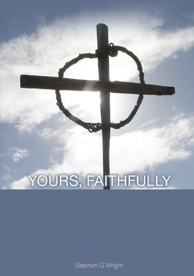Yours, Faithfully by Wright, Stephen