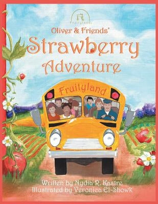 Oliver and Friends' Strawberry Adventure by Kastre, Nydia