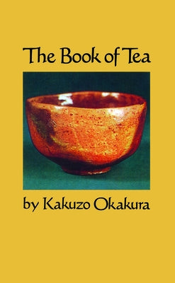 The Book of Tea by Okakura, Kakuzo