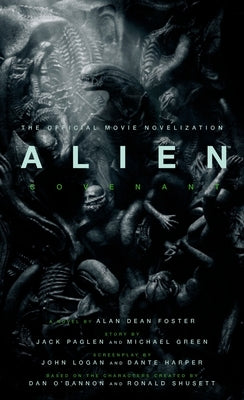 Alien: Covenant - The Official Movie Novelization by Foster, Alan Dean