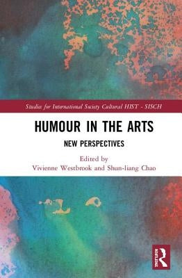 Humour in the Arts: New Perspectives by Westbrook, Vivienne